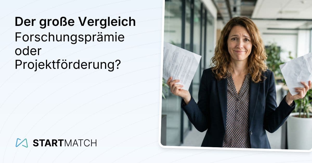 Forschungsprämie oder Projektförderung? Der große StartMatch-Vergleich